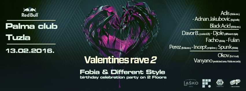 Rođendanska zabava na dva stagea: Fobia records i Different Style organizuju "My Valentines rave" u Tuzli