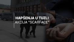 Tuzla: Poznata nova imena uhapšenih osoba u akciji 'Scarface'