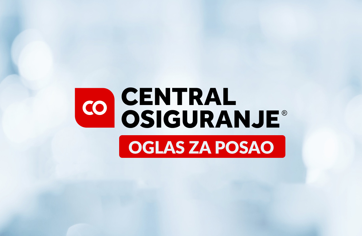 Podružnica Tuzla: Central osiguranje raspisuje oglas za posao