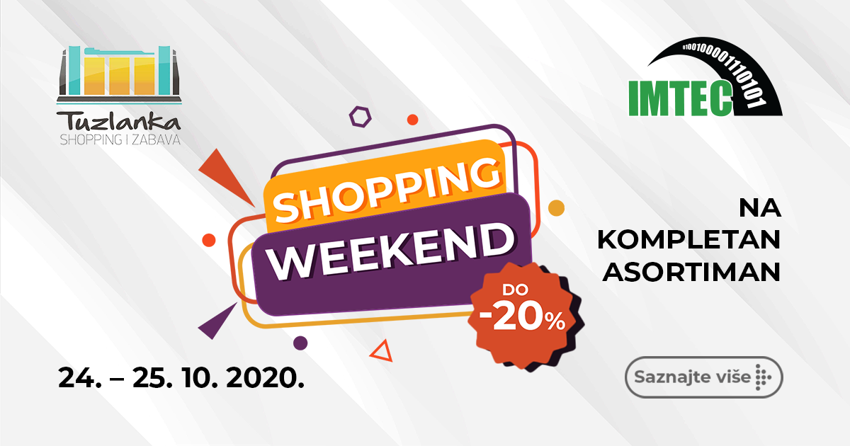 Shopping weekend u RK Tuzlanka: Ostvarite 20% popusta u IMTEC-u