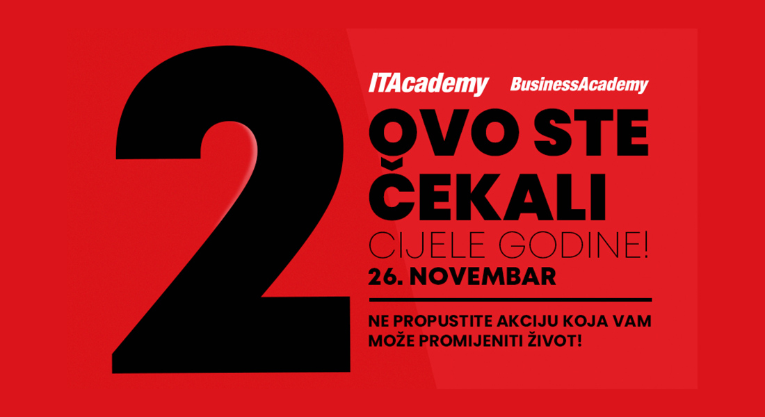 ITAcademy i BusinessAcademy organizuju akciju koja vam može promijeniti život