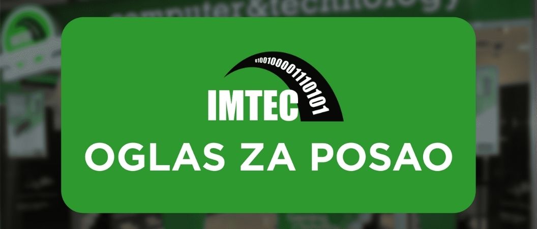 Oglas za posao: Kompaniji IMTEC d.o.o. potreban voditelj poslovnice u Tuzli