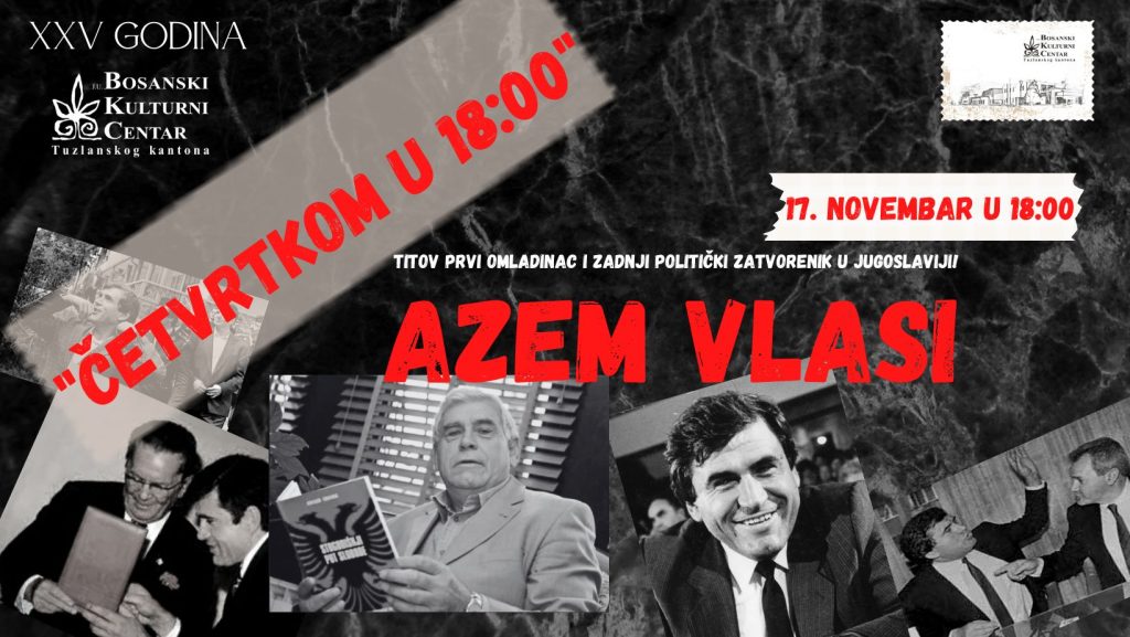 Azem Vlasi 17. novembra gost javne tribine BKC-a u Tuzli