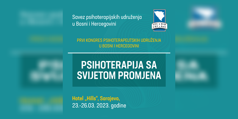 U susret Prvom kongresu psihoterapeuta u Bosni i Hercegovini: Psihoterapija sa svijetom promjena