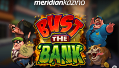 Meridian kazino: Bust the Bank pruža avanturu