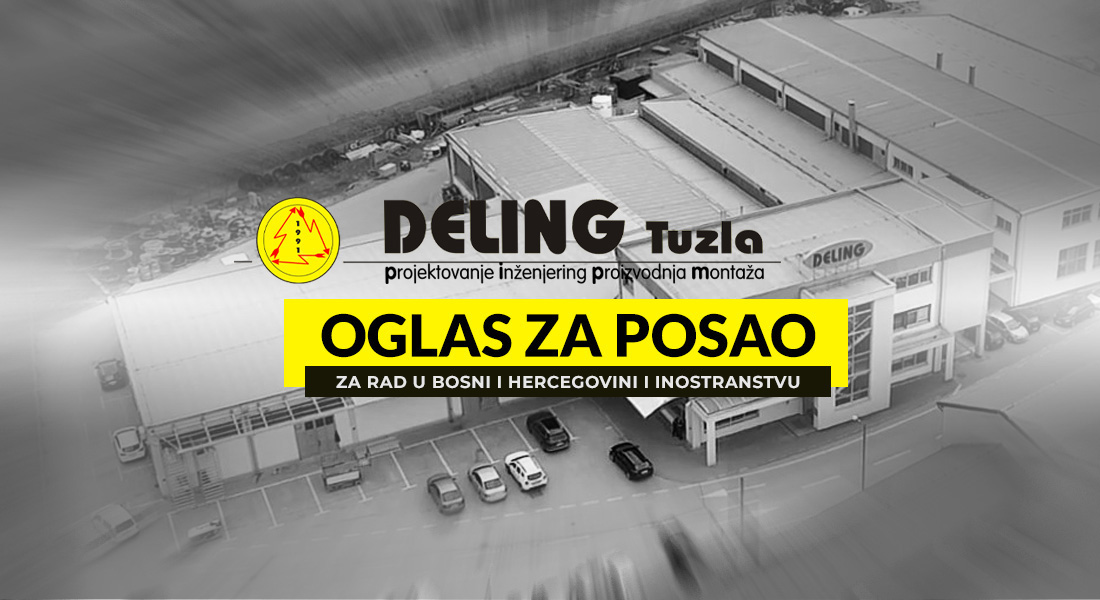 Deling Tuzla zapošljava: Potrebni radnici za rad u Bosni i Hercegovini i inostranstvu!