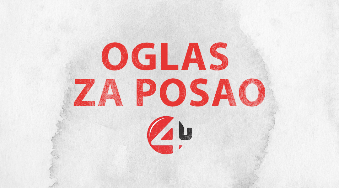 Oglas za posao: Kompanija 4U Tuzla zapošljava na poziciji administrativnog radnika