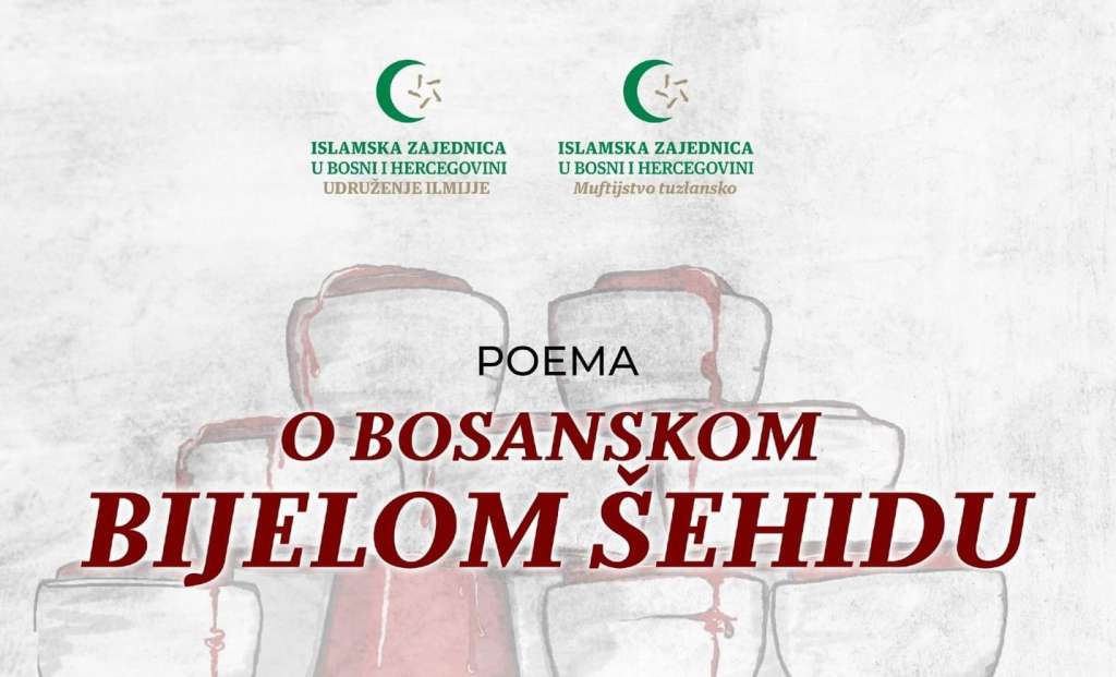 Večeras u Tuzli izvedba 'Poeme o bosanskom bijelom šehidu'